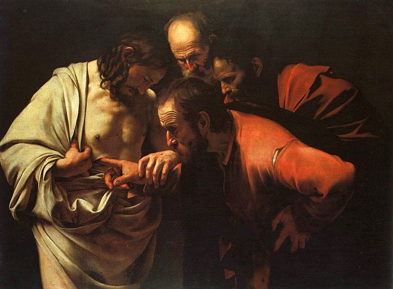 The Incredulity of Saint Thomas by Caravaggio. Maybe believers who need proof aren't all that bad?